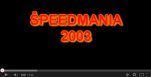 2003 - ŠPEEDMANIA | 24.10. 2003